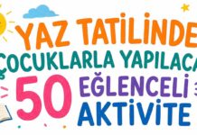 Yaz Tatilinde Çocuklarla Yapılacak 50 Eğlenceli Aktivite (2026 Rehberi)